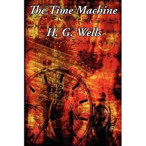 The Time Machine -- H. G. Wells